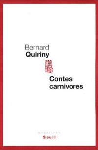 Bernard Quiriny - Contes Carnivores