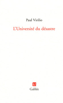 Paul Virilio - l’Université du désastre